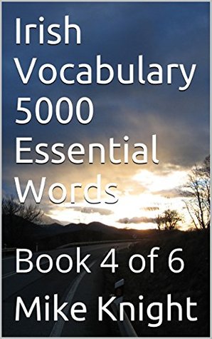Download Irish Vocabulary 5000 Essential Words: Book 4 of 6 (Essential Words Series 40) - Mike Knight file in ePub