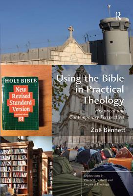 Full Download Using the Bible in Practical Theology: Historical and Contemporary Perspectives - Zoë Bennett file in PDF