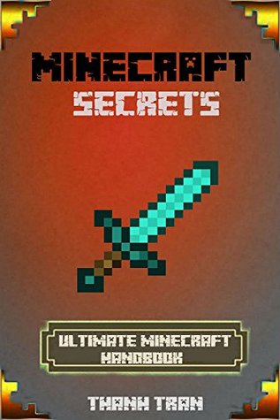 Full Download Minecraft Secrets: Over 200 Relatively Unknown Minecraft Secrets, Tips, and Tricks - Conor James | ePub