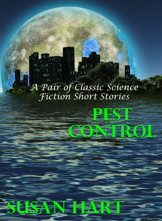 Download Pest Control (A Pair of Classic Science Fiction Short Stories) - Susan Hart | ePub