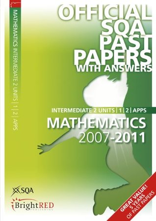 Read Maths Units 1, 2 & Applications Intermediate 2 2011 SQA Past Papers - Scottish Qualifications Authority | ePub