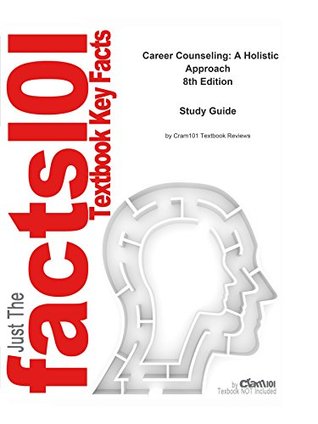 Download Career Counseling: A Holistic Approach, textbook by Vernon G. Zunker--Study Guide - Cram101 Textbook Reviews file in PDF