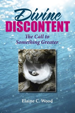 Download Divine Discontent: The Call to Something Greater - Elaine Wood file in PDF