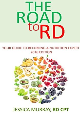 Read Online Road to RD: Your Guide to Becoming a Nutrition Expert - Jessica Murray file in PDF