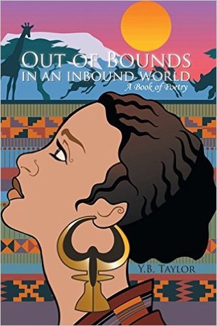 Download Out of Bounds in an Inbound World: A Book of Poetry - Y.B. Taylor file in ePub