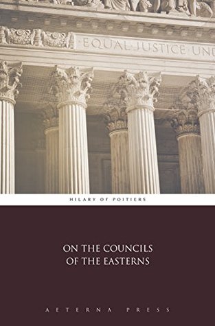 Read On the Councils of the Easterns (Illustrated) - Hilary of Poitiers file in PDF