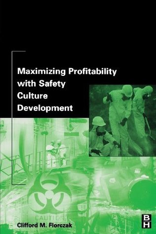 Download Maximizing Profitability with Safety Culture Development - Clifford Florczak Certified Industrial Hygienist (CIH) Certified Safety Professional (CSP) | ePub
