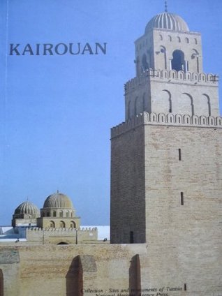 Read Kairouan - History of the city and its monuments - Abderrazak Khechine | ePub