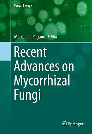 Read Online Recent Advances on Mycorrhizal Fungi (Fungal Biology) - Marcela Pagano | ePub