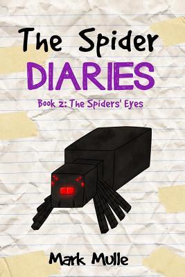 Full Download The Spider Diaries (Book 2): The Spiders' Eyes (An Unofficial Minecraft Book for Kids Ages 9 - 12 (Preteen) - Mark Mulle | PDF