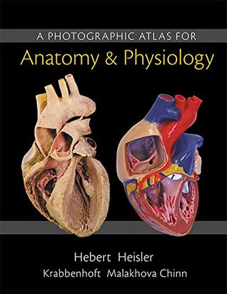 Read A Photographic Atlas for Anatomy & Physiology (ValuePack only) - Nora Hebert | ePub