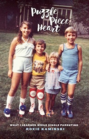 Download Puzzle Piece Heart: What I Learned While Single Parenting - Roxie Kaminski file in PDF