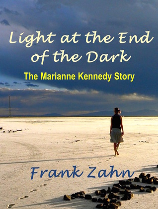 Full Download Light at the End of the Dark: The Marianne Kennedy Story - Frank Zahn | ePub