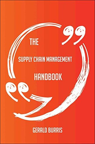 Download The Supply Chain Management Handbook - Everything You Need To Know About Supply Chain Management - Gerald Burris file in ePub