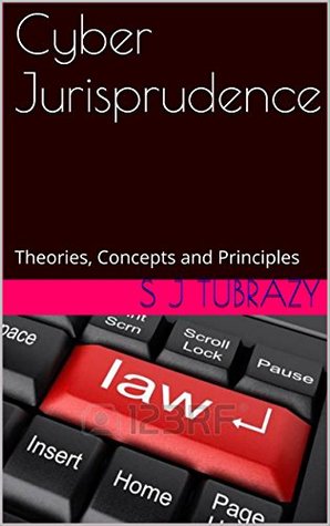 Full Download Cyber Jurisprudence: Theories, Concepts and Principles - S.J. Tubrazy file in PDF