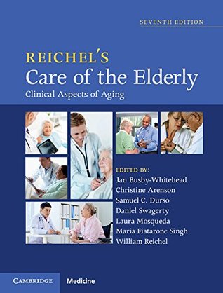 Download Reichel's Care of the Elderly: Clinical Aspects of Aging - Jan Busby-Whitehead file in ePub