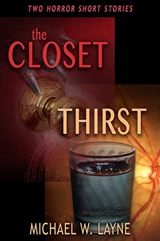 Download The Closet and Thirst: A Pair of Horror Short Stories - Michael W. Layne | PDF