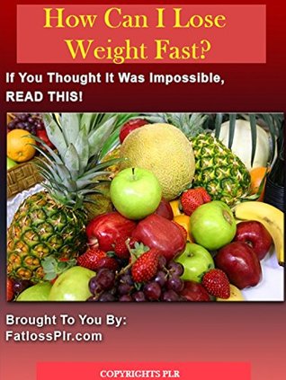 Read Online How Can I Lose Weight Fast?: How Can I Lose Weight Fast? Why And How To Fast Lose Weight!The Quickest Way To Lose Weight! - noureddine elyaaqoubi | PDF