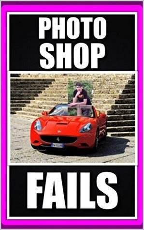 Read Memes: Funny Photoshop Fails: (Epic Photoshop Fails With Bonus Funny Memes - Comedy Books Are The Best) - Memes | PDF