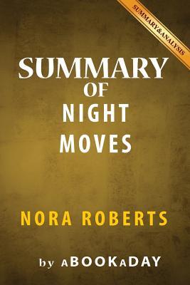 Read Online Summary of Night Moves: by Nora Roberts - Summary & Analysis - aBookaDay file in PDF