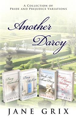Read Online Another Darcy: A Collection of Pride and Prejudice Variations - Jane Grix file in PDF