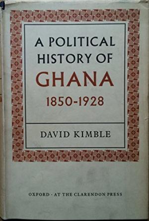 Download A Political History of Ghana: The Rise of Gold Coast Nationalism, 1850-1928 - David Kimble | PDF