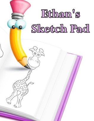 Read Ethan's Sketch Pad: 50 Blank Pages to draw anything that comes to mind. -  | PDF