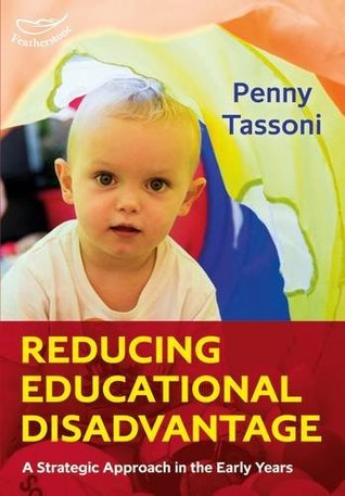 Full Download Reducing Educational Disadvantage: A Strategic Approach in the Early Years - Penny Tassoni file in PDF
