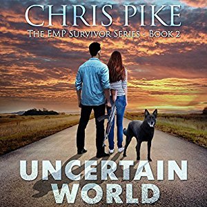 Download Uncertain World: The EMP Survivor Series Book 2 - Chris Pike | PDF
