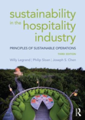 Download Sustainability in the Hospitality Industry: Principles of Sustainable Operations - Willy Legrand | PDF
