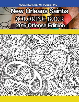 Read Online New Orleans Saints 2016 Offense Coloring Book - Mega Media Depot file in ePub