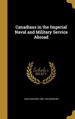 Read Canadians in the Imperial Naval and Military Service Abroad - J Hampden Burnham | PDF
