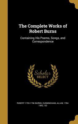 Download The Complete Works of Robert Burns: Containing His Poems, Songs, and Correspondence - Robert Burns file in PDF