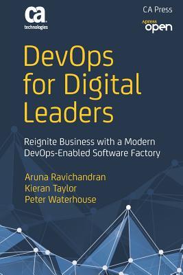 Read Online Devops for Digital Leaders: Reignite Business with a Modern Devops-Enabled Software Factory - Aruna Ravichandran | ePub