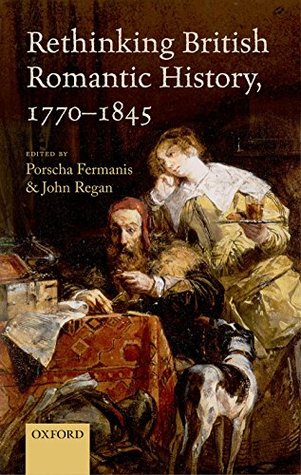 Full Download Rethinking British Romantic History, 1770-1845 - Porscha Fermanis file in PDF