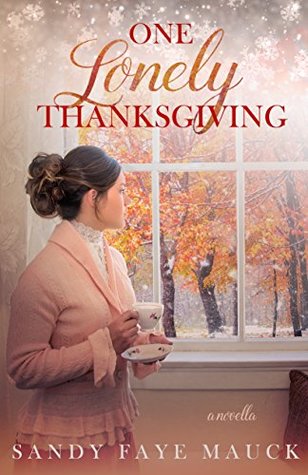 Download One Lonely Thanksgiving (Cherished Thanksgivings #1) - Sandy Faye Mauck file in ePub