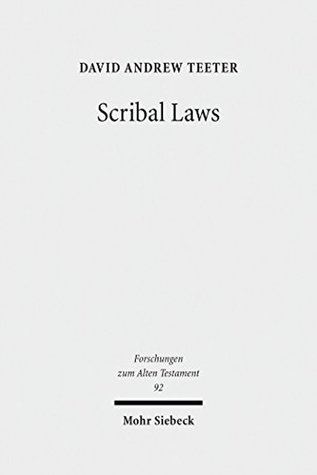 Read Scribal Laws: Exegetical Variation in the Textual Transmission of Biblical Law in the Late Second Temple Period (Forschungen zum Alten Testament) - David Andrew Teeter | PDF