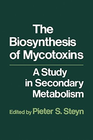 Full Download The Biosynthesis of Mycotoxins: A study in secondary Metabolism - P. Steyn file in ePub