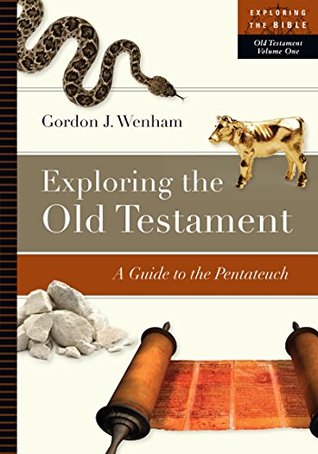 Read Exploring the Old Testament: A Guide to the Pentateuch (Exploring the Bible Series) - Gordon J. Wenham | ePub