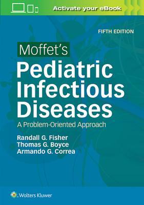 Read Online Moffet's Pediatric Infectious Diseases: A Problem-Oriented Approach - Randall G. Fisher file in ePub