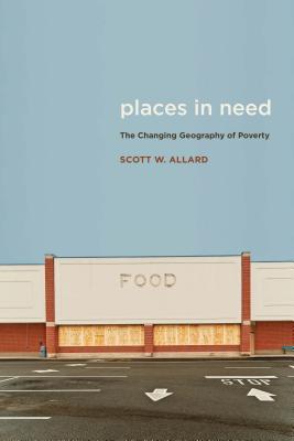 Read Places in Need: The Changing Geography of Poverty: The Changing Geography of Poverty - Scott W Allard | ePub