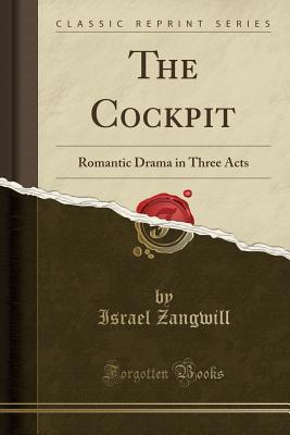 Read The Cockpit: Romantic Drama in Three Acts (Classic Reprint) - Israel Zangwill file in ePub