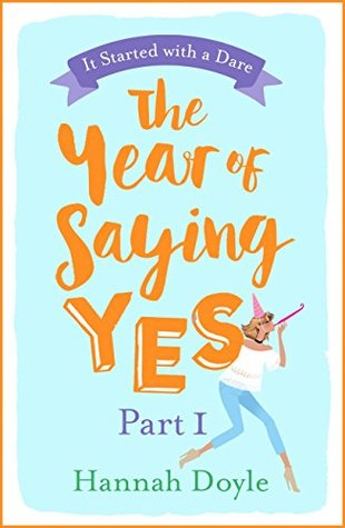 Read The Year of Saying Yes Part 1: It Started with a Dare - Hannah Doyle | PDF