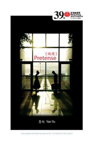 Download Pretense (Hong Kong New Plays Selection 2011 Book 3) - Yan Yu | PDF