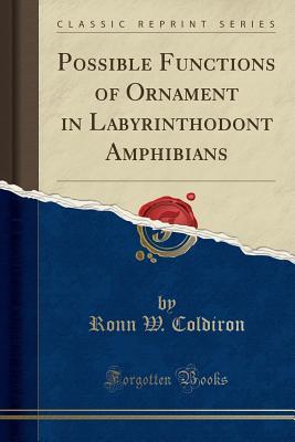 Download Possible Functions of Ornament in Labyrinthodont Amphibians (Classic Reprint) - Ronn W Coldiron | ePub