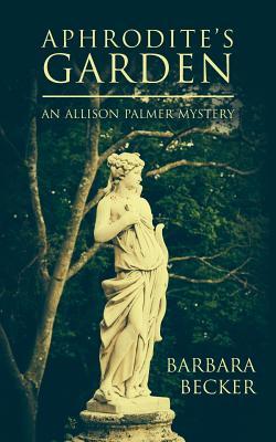 Download Aphrodite's Garden: An Allison Palmer Mystery - Barbara Becker file in ePub