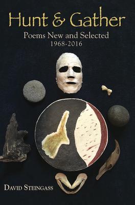 Read Online Hunt & Gather: Poems New and Selected 1968 - 2016 - David Steingass file in ePub