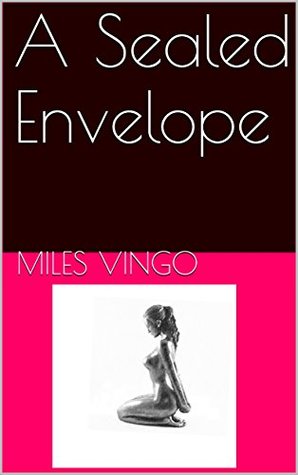 Full Download A Sealed Envelope (The Domination Series Book 1) - Miles Vingo | ePub