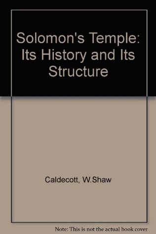 Read Solomon's Temple: Its History and Its Structure - W.Shaw Caldecott file in ePub