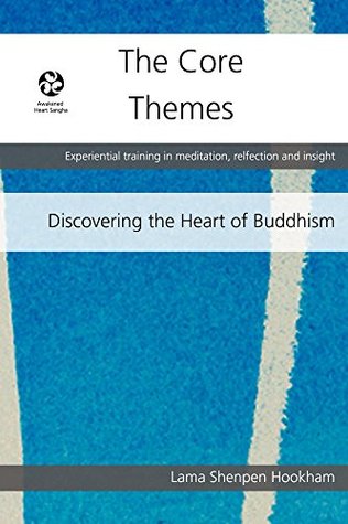 Full Download The Core Themes: Discovering the Heart of Buddhism - Shenpen Hookham file in ePub